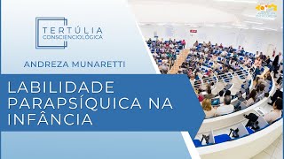 Tertúlia Conscienciologia 6848  Labilidade Parapsíquica na Infância Infanciologia [upl. by Cirdek]