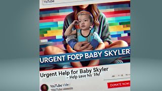 URGENT HELP NEEDED Baby Skylers LifeSaving Operation [upl. by Ssitruc]