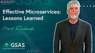 Effective Microservices Lessons Learned  Mark Richards  GSAS23 [upl. by Asuncion30]