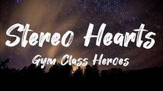 Gym Class Heroes Stereo Hearts lyrics [upl. by Cleavland]