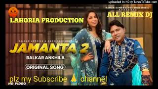 Jamanta 2 Dhol Remix Balkar Ankhila Ft Laharia Production [upl. by Anoved]