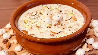 Authentic makhana kheer recipe  lotus seeds pudding [upl. by Hamer687]