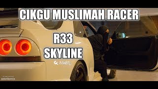 CIKGU MUSLIMAH RACER  Nabilahs SKYLINE R33 from Brunei [upl. by Plato]