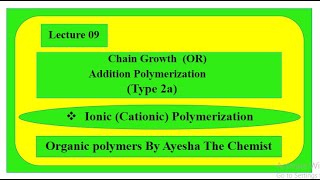 Chain Growth Or Addition PolymerizationType 2a Ionic Cationic Polymerization 03 April 2023 [upl. by Assiral]