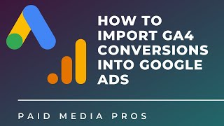 How to Import GA4 Conversions into Google Ads [upl. by Airotel]