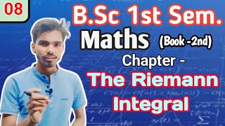 Bsc 1st semMaths chThe Riemann Integral Integral Calculus by Rahul valiya lec8 [upl. by Eahc]