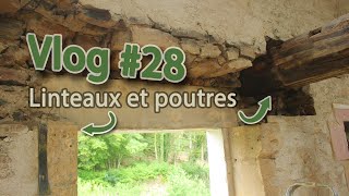 Redressement des poutres remplacement des linteaux – Vlog rénovation 28 [upl. by Fenn838]