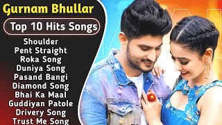 Best Of Gurnam Bhullar Songs  Latest Punjabi Songs Gurnam bhullar Songs  All Hits Of Gurnam Songs [upl. by Erde]