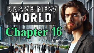 Brave New World  Chapter 16 Summary amp Analysis  Aldous Huxley [upl. by Chappell921]