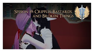 Wardens  Session 19  Cripples Bastards and Broken Things [upl. by Hafinah]