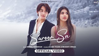 SUROOR SA Neeraj Shridhar ft Pragati Verma amp Akash Thapa  Mann Taneja  Official Video  Love Song [upl. by Thacker]