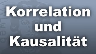 Korrelation und Kausalität  VWLweb  Goethe Uni Frankfurt  studentisches eLearningProjekt [upl. by Riordan883]