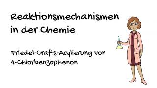 FriedelCraftsAcylierung  Reaktionsmechanismus  Am Beispiel von 4 Chlorbenzophenon [upl. by Singer756]