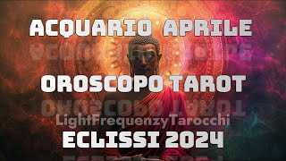 ACQUARIO APRILE 2024 ⚡ 🔥 ⚡  TAROTSCOPE ♒KARMA DHARMA [upl. by Aryk]