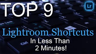 TOP 9 Lightroom Shortcuts In 2024  Quick Photo Tips [upl. by Anerys564]