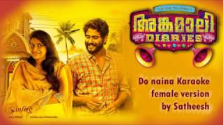 Do Naina Female Karaoke Version with Lyrics Cover  Angamali Diarees  Satheesh  Infire Media [upl. by Norrabal]