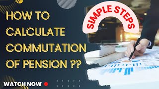 How to Calculate Commutation of Pension  Commutation calculation formula with example [upl. by Garibold505]