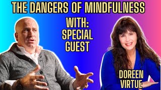 The Dangers of Mindfulness with Special Guest Doreen Virtue [upl. by Ringsmuth]