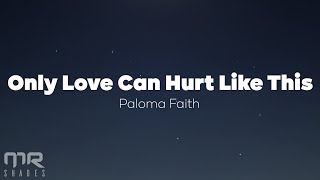 Paloma Faith  Only Love Can Hurt Like This Lyrics [upl. by Llenrub]