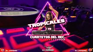 Tropicales vs cuartetos del recuerdo  Dj Exequiel [upl. by Gibrian183]