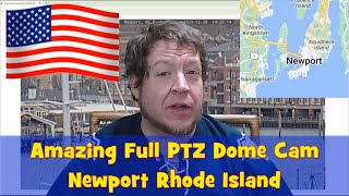 Best 360 Degree Full PTZ Dome Cam  Amazing Newport Rhode Island Live Cam livestream [upl. by Colwen]