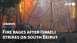 Fire rages after Israeli strikes on south Beirut  AFP [upl. by Tartan457]