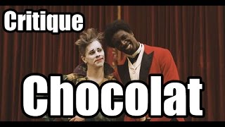 Critique Chocolat De Roschdy Zem Avec Omar Sy amp James Thierrée ★★★★★★★★ [upl. by Sumer844]