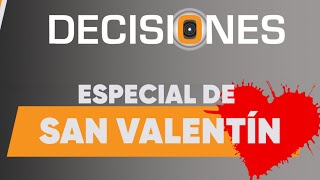 Especial de San Valentín  Decisiones [upl. by Akerdal]