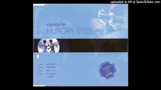 Eyeopener  Hungry Eyes Radio Edit [upl. by Eah82]