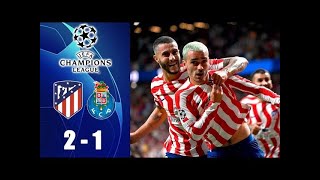 Atletico Madrid Vs Porto 21  Atletico Madrid Vs Porto Highlights  UEFA Champions League  2022 [upl. by Nyllaf293]