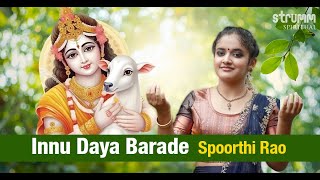 Innu Daya Barade I Spoorthi Rao I Purandara Dasa I Dasara Padagalu I New Kannada Krishna Song [upl. by Kacerek]