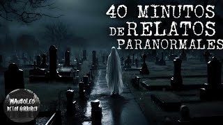 40 MINUTOS DE RELATOS ATERRADORES  HISTORIAS DE TERROR [upl. by Larisa]