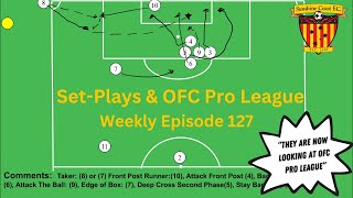 SCFC Weekly Episode 127  SetPlays amp OFC Professional League EOI [upl. by Eanehs73]