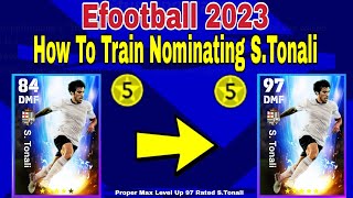 STonali Max Training Tutorial In Efootball 2023 STonali efootball 2023 [upl. by Xanthe723]