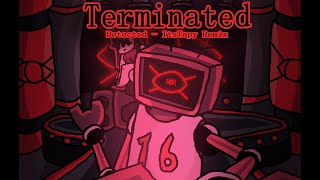 Terminated Detected  ItsTapy Remix [upl. by Lyrehc]