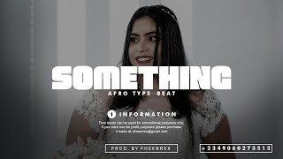 Afrobeat Instrumental 2024 quot SOMETHING quot  Davido x Fireboy DML Type Beat Pheenrex [upl. by Nwotna]