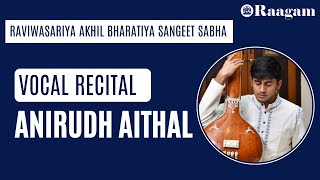 Raviwasariya Akhil Bharatiya Sangeet Sabha II Vocal Recital by Anirudh Aithal [upl. by Lecram435]