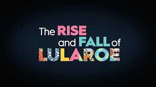 quotThe Rise and Fall of LuLaRoequot Trailer [upl. by Shaper]