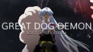 Sesshomaru AMV  Great Dog Demon [upl. by Siurad796]