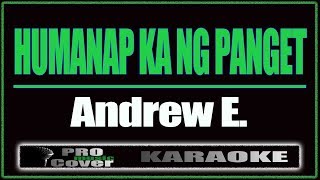 Humanap Ka Ng Panget  Andrew E KARAOKE [upl. by Petronella910]