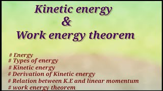 Kinetic Energy and Work energy theorem Derivation of Kinetic Energy  Relation bw ke amp momentum [upl. by Jean-Claude]