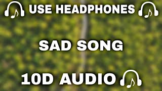 10D AUDIO Sad 10D Songs  Jukebox  Alone feel the music  Sad Song Collection  10D SOUNDS [upl. by Nneb117]