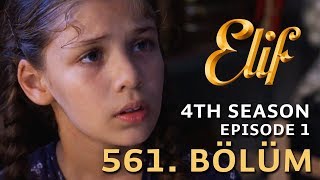 Elif 561 Bölüm  Season 4 Episode 1 [upl. by Dust734]