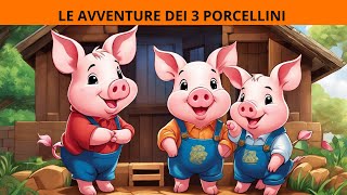 I 3 Piccoli Porcellini  Storie per bambini  Favole per bambini [upl. by Narok665]