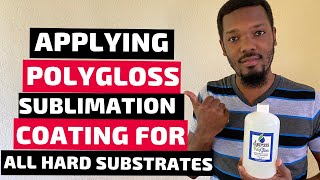 How to coat your own Sublimation BlanksHard Substrates using PolyGloss [upl. by Jehial]