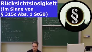 Rücksichtslosigkeit im Sinne von § 315c Abs 1 StGB [upl. by Okire]