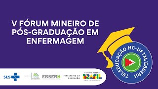 V FÓRUM MINEIRO DE PÓSGRADUAÇÃO EM ENFERMAGEM [upl. by Nelhsa]