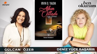 Aşkın Celladı  Irvin D Yalom  konuk Gülcan Özer  Deniz Yüce Başarır ile Ben Okurum [upl. by Sancho]