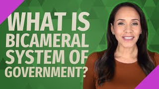 What is bicameral system of government [upl. by Olegnalehcim88]