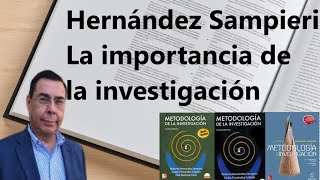 Roberto Hernández Sampieri La importancia de la investigación [upl. by Ylicec]